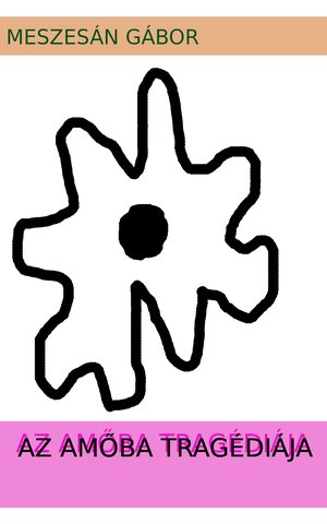 Az amőba tragédiája könyvborítója